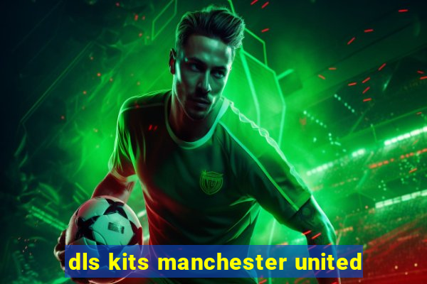 dls kits manchester united